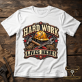 Hard Work Lives Here – Men’s Industrial Workwear Graphic Tee