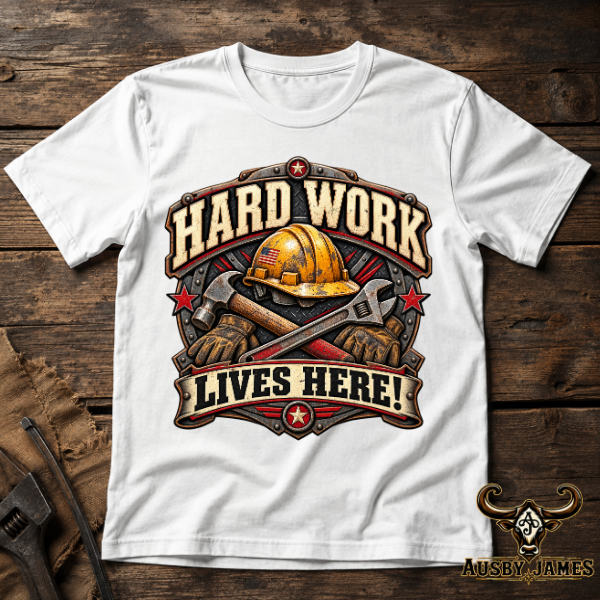 Hard Work Lives Here – Men’s Industrial Workwear Graphic Tee