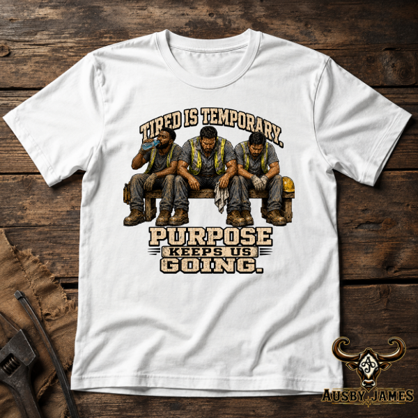 Tired Is Temporary. Purpose Keeps Us Going. – Men’s Plant Life Workwear Tee